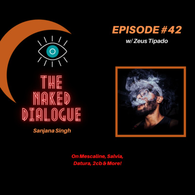 TND EP#42 w/ Zeus Tipado | On Mescaline, Salvia, Datura, 2cb & More!