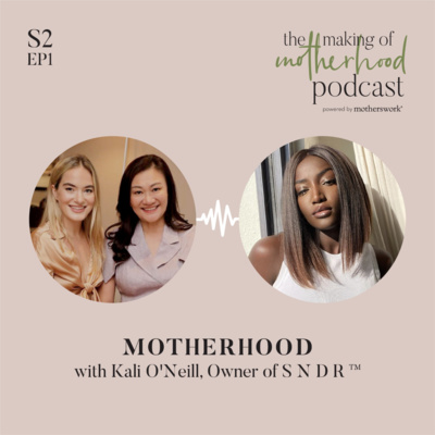 Motherhood with Kali O'Neill