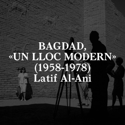 Latif Al-Ani "Un lloc modern» (1958-1978)”