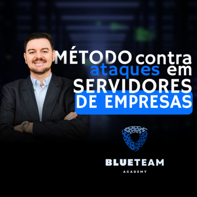Descubra como usar este método para afastar ataques em servidores | BLUETEAM ACADEMY #1 episode artwork