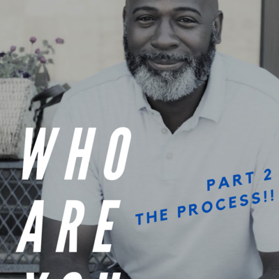 WHO ARE YOU PART 2 The Process episode artwork