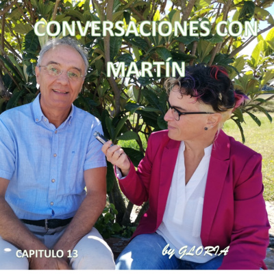 Capítulo 13 - By Gloria - Conversaciones con Martín – HISTORIA DE LA TNDR – 12 / Recapitulación