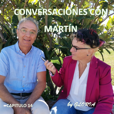 Capítulo 14 - By Gloria - Conversaciones con Martín – HISTORIA DE LA TNDR – 13 / Dignidad y Los cuatros Complejos.