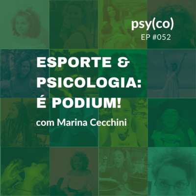 Esporte e psicologia: é podium! | Ep. #052