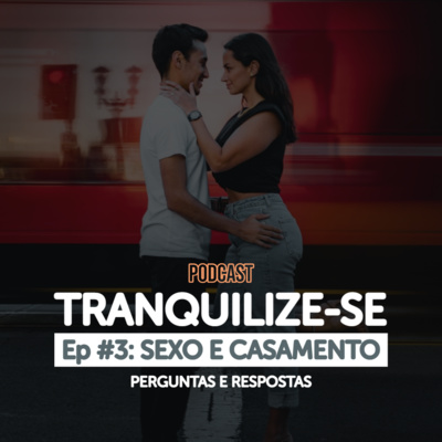 03 - SEXO E CASAMENTO | Parte 2