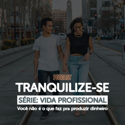 04 - VOCÊ NÃO É O QUE FAZ PRA PRODUZIR DINHEIRO - Você se identifica com o seu trabalho?