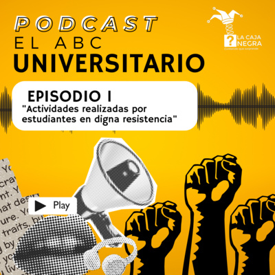 El ABC Universitario- Episodio 1: "Actividades realizadas por estudiantes en digna resistencia"