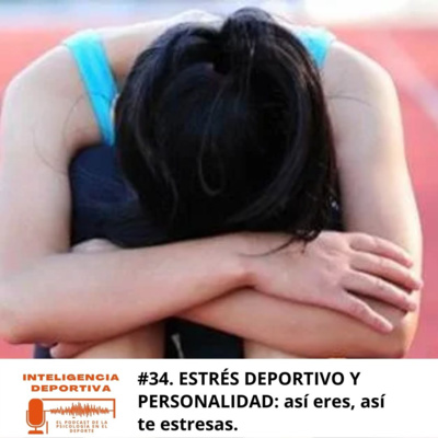 #34. Estrés deportivo y personalidad: así eres, así te estresas. episode artwork