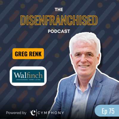 Make sure you have the right team around you - Greg Renk - Walfinch