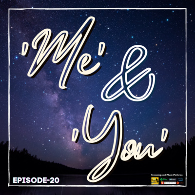 Episode-20 (Me & You) Episode-20 (Me & You)