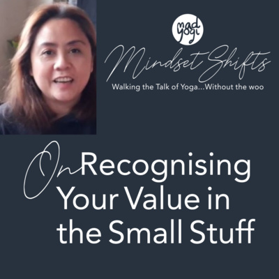 On Recognising Your Value in the Small Stuff