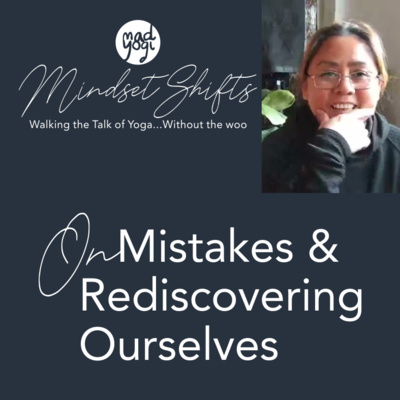 On Mistakes & Rediscovering Ourselves