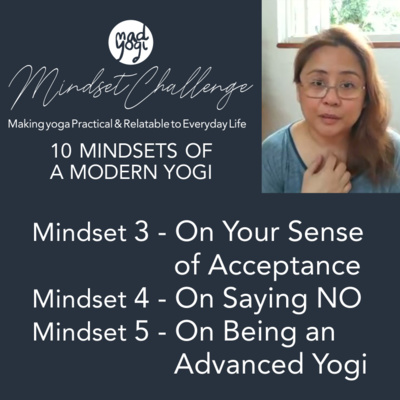 10 Mindsets of a Modern Yogi | Mindset 3 to 5