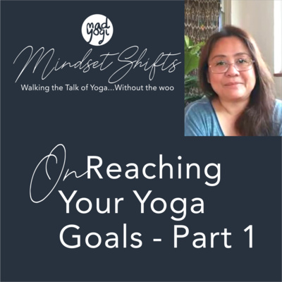 On Reaching Your Yoga Goals | Part 1