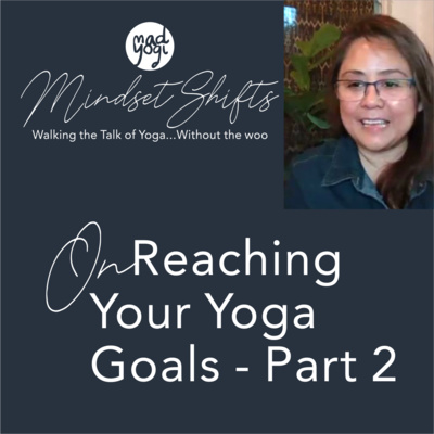 On Reaching Your Yoga Goals | Part 2