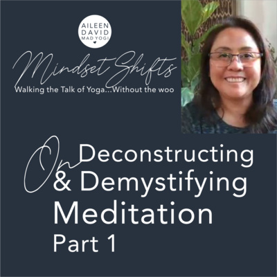 On Deconstructing & Demystifying Meditation - Part 1