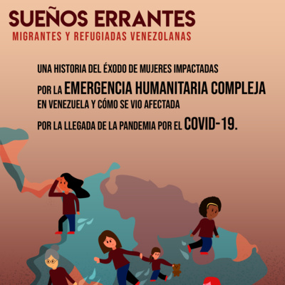 Sueños errantes: migrantes y refugiadas venezolanas