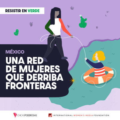 2. Resistir En Verde: Una red de mujeres que derriba fronteras - Episodio 2