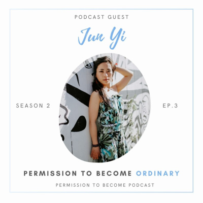 Ep. 10: Jun Yi, Permission to Become Ordinary 