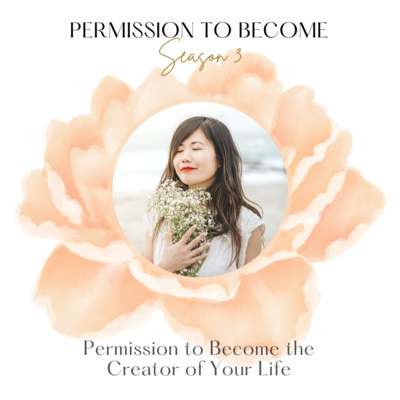 Season 3: Permission to Become the Creator of Your Life