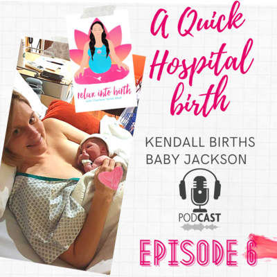 Episode 6: Kendall & Dean's Birth Story