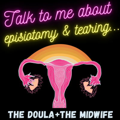 Talk to me about episiotomy & tearing!