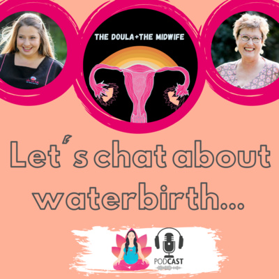 Let's talk about waterbirth...