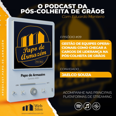 Ep: 09 - Gestão de equipes operacionais: Como chegar a cargos de liderança na Pós-colheita de grãos.