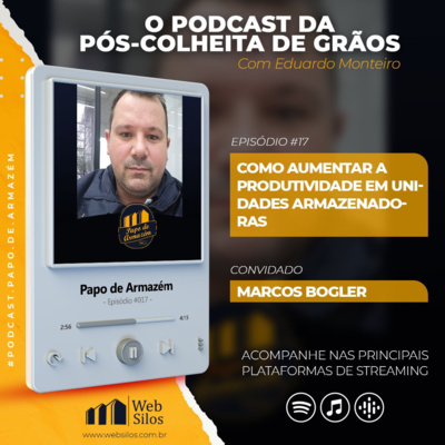 Ep: 17 - Como aumentar a produtividade no Armazém de Grãos