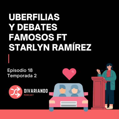 Uberfilias y Debates Famosos FT Starlyn Ramírez. T2. Ep - 18 episode artwork