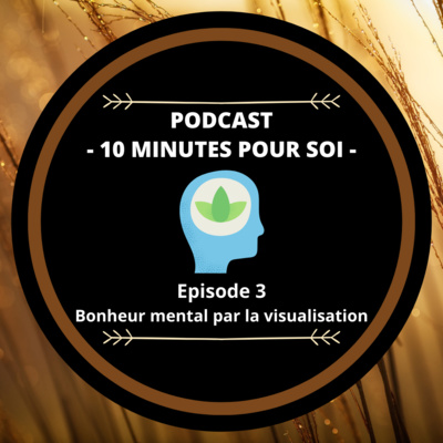 S1E3 - Bonheur mental avec la visualisation