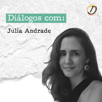 Diálogos com Júlia Pinheiro Andrade