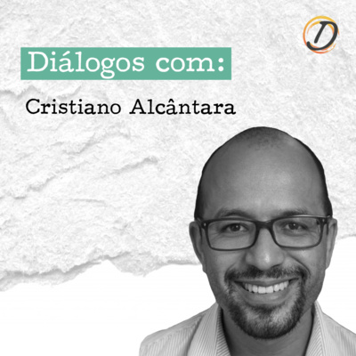 Diálogos com Cristiano Rogério Alcântara