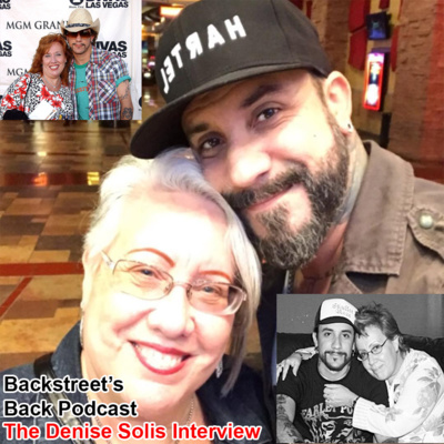 EP 31: The Denise Solis Interview: AKA AJ Mclean's Mom