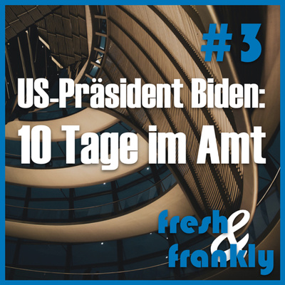 #3 US-Präsident Biden: 10 Tage im Amt