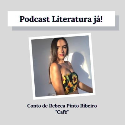 Rebeca Pinto Ribeiro - Café | conto | Literatura já!