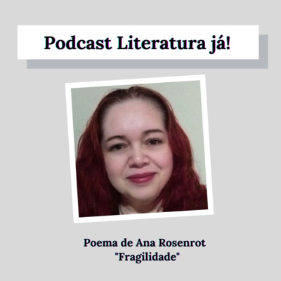 Ana Rosenrot - Fragilidade | poema | Literatura já!