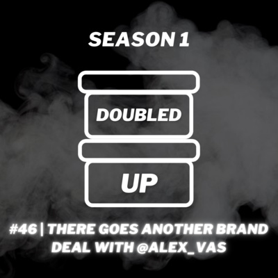#46 | There goes another brand deal... with @Alex_Vas