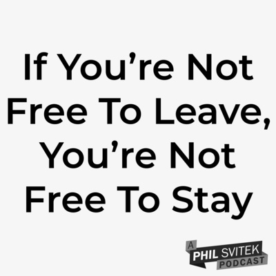 If You're Not Free To Leave, You're Not Free To Stay episode artwork