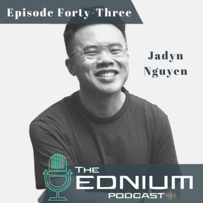 Ep. 43 The Ideas Bender W/ Jadyn Nguyen