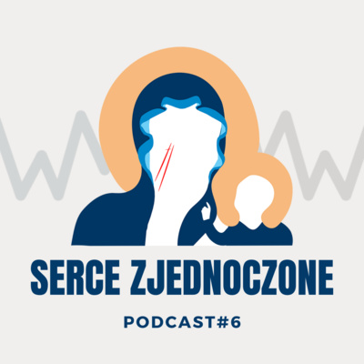 #6 Serce Zjednoczone - Rekolekcje Zawierzenia Serce Matki - ks. Mateusz Dudkiewicz, Marek Zaremba