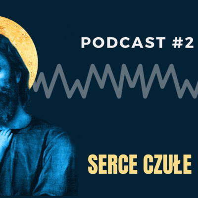 #2 Serce Czułe Podcast - Rekolekcje Serce Ojca - ks. Mateusz Dudkiewicz, Marek Zaremba
