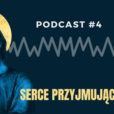 #4 Serce Przyjmujące- Rekolekcje Zawierzenia Serce Ojca - ks. Mateusz Dudkiewicz, Marek Zaremba