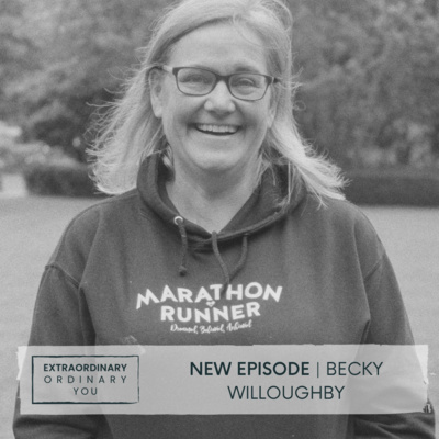 #S3E2 - BECKY WILLOUGHBY - SINGLE MUM AND NON-TYPICAL TRAIL RUNNER - YOU CAN DO IT