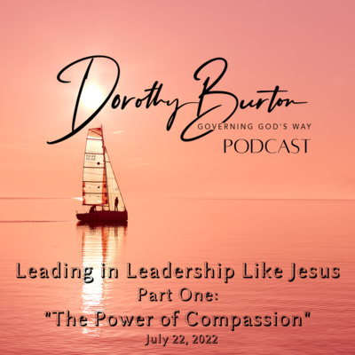 Leading In Leadership Like Jesus - The Series | PART ONE: THE POWER OF COMPASSION