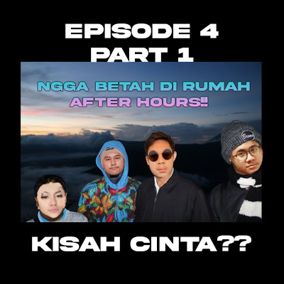 Episode 4 pt 1: KISAH CINTA NESYA, AO, FERGA DAN FARRELL (NBDR AFTERHOURS)