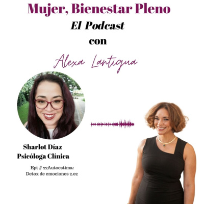 Sharloth Diaz, Psicóloga Clínica. Detox de las emociones 2.02