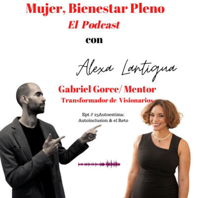La Autoinclusion y el Reto. Con Gabriel Gorce