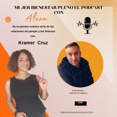 Las relaciones de pareja y el dinero... con Kramer Cruz capitulo 1