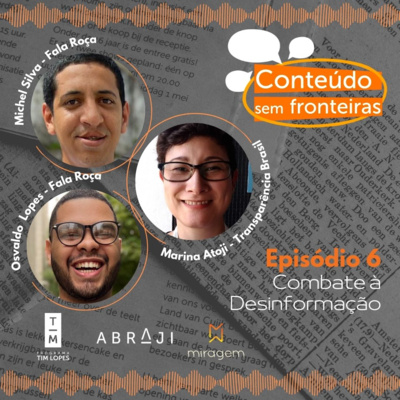 Conteúdo sem Fronteiras - Marina Atoji, Michel Silva e Osvaldo Lopes